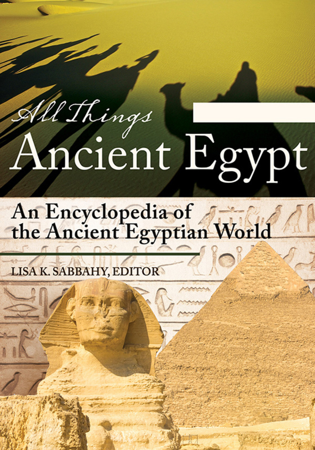 All Things Ancient Egypt [2 volumes] An Encyclopedia of the Ancient Egyptian World [2 volumes] 1st Edition â€“ PDF/EPUB Version Downloadable
